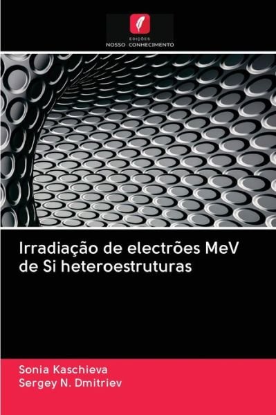 Cover for Sonia Kaschieva · Irradiacao de electroes MeV de Si heteroestruturas (Paperback Book) (2020)