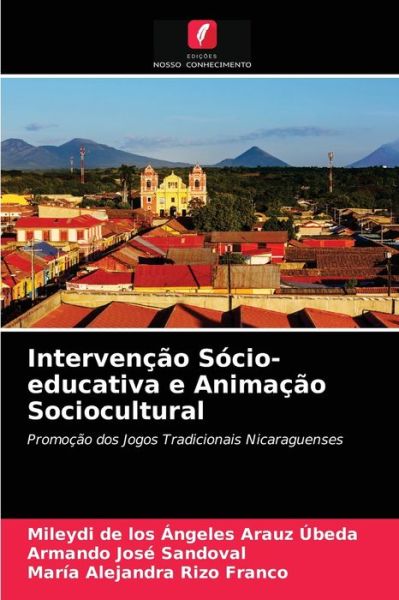 Cover for Mileydi de Los Angeles Arauz Ubeda · Intervencao Socio-educativa e Animacao Sociocultural (Paperback Book) (2021)