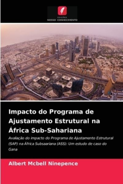Cover for Albert McBell Ninepence · Impacto do Programa de Ajustamento Estrutural na Africa Sub-Sahariana (Paperback Book) (2021)