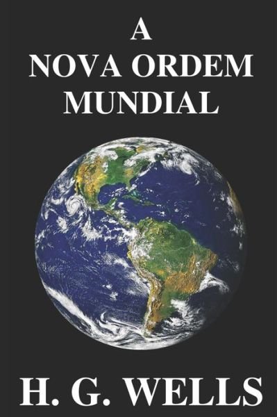 A Nova Ordem Mundial - Herbert George Wells - Livros - Camara Brasileira Do Livro - 9786500006742 - 6 de junho de 2020