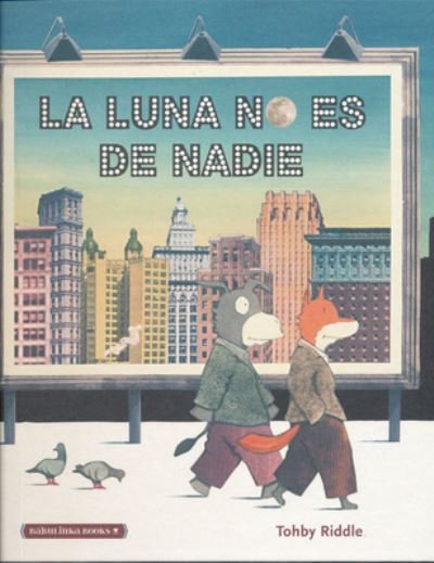 Cover for Tohby Riddle · La Luna No Es De Nadie (Hardcover Book) (2020)