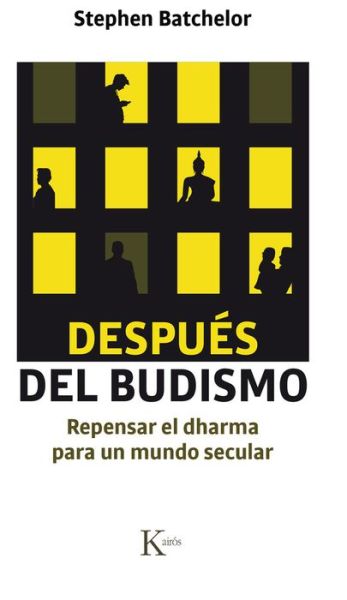 Cover for Stephen Batchelor · Despues Del Budismo. Repensar El Dharma Para Un Mundo Secular (Pocketbok) (2018)