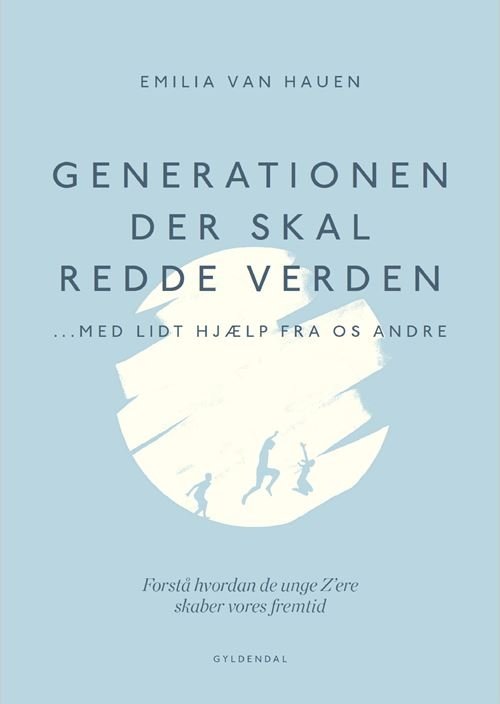 Cover for Emilia van Hauen · Generationen, der skal redde verden - med lidt hjælp fra os andre (Poketbok) [1:a utgåva] (2024)