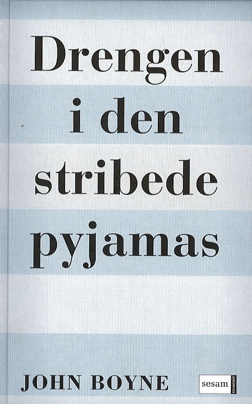 Cover for John Boyne · Drengen i den stribede pyjamas (Indbundet Bog) [1. udgave] [Indbundet] (2006)