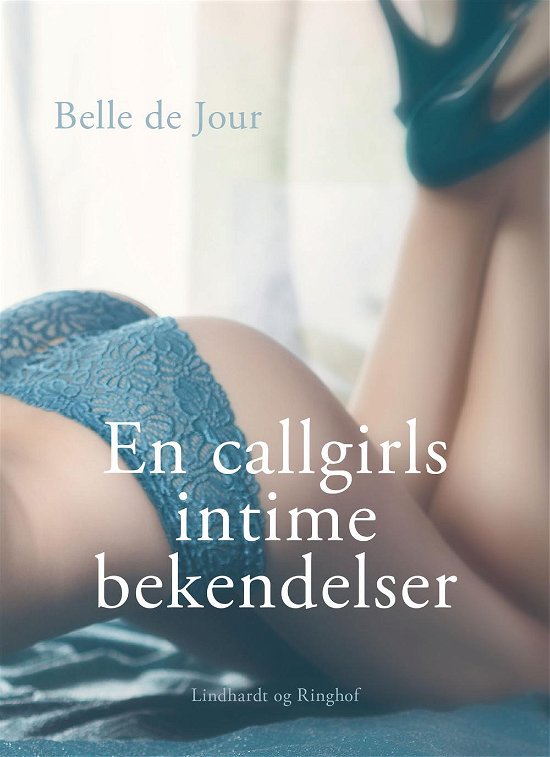 Cover for Belle de Jour · Belle de Jour - En callgirls intime bekendelser (Heftet bok) [3. utgave] (2017)
