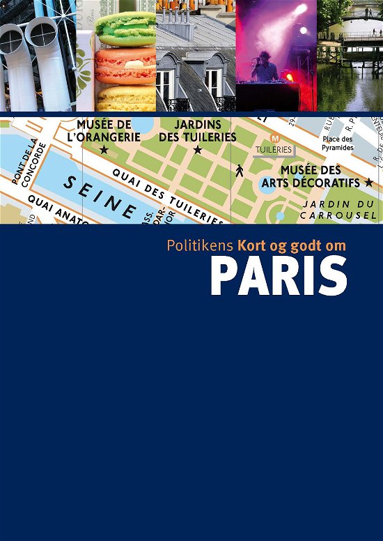 Cover for Mélani Le Bris m.fl. · Politikens kort og godt¤Politikens rejsebøger: Kort og godt om Paris (Sewn Spine Book) [6e uitgave] (2012)