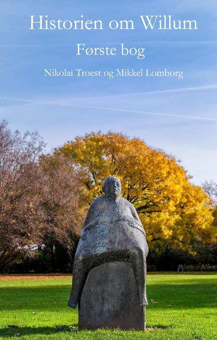 Cover for Nikolai Troest · Historien om Willum, Første bog (Hardcover Book) (2022)