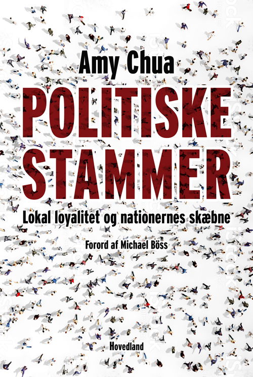 Politiske stammer - Amy Chua - Bøger - Hovedland - 9788770706742 - 1. maj 2020