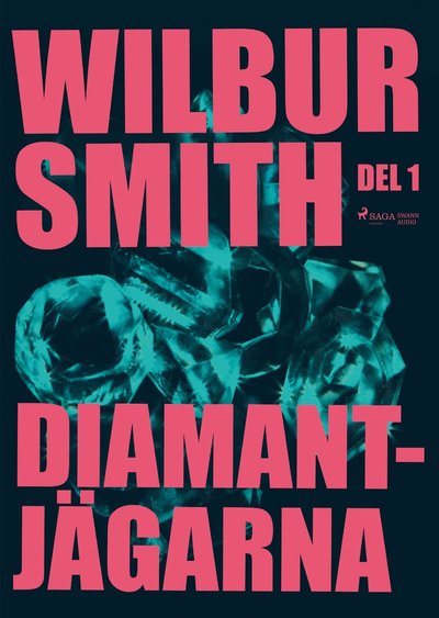 Cover for Wilbur Smith · Diamantjägarna. Del 1 (CD) (2017)