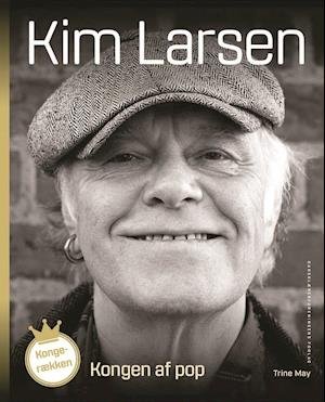 Cover for Trine May · Kongerækken: Kongen af pop. Kim Larsen (Heftet bok) [1. utgave] (2021)