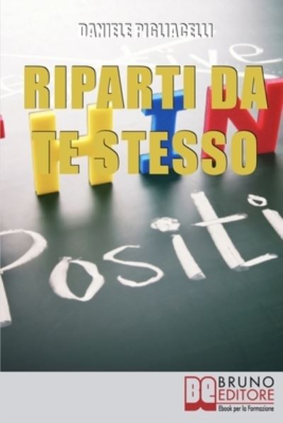 Cover for Daniele Pigliacelli · Riparti da Te Stesso (Paperback Book) (2021)