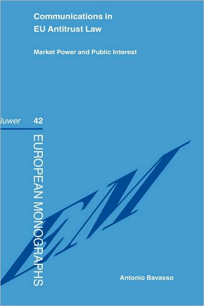 Cover for Antonio Bavasso · Communications in EU Law : Antitrust  Market Power  and Public Interest (Hardcover Book) (2003)