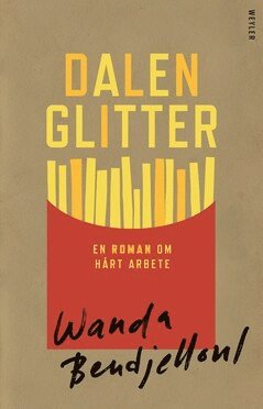 Cover for Wanda Bendjelloul · Dalenglitter : en roman om hårt arbete (ePUB) (2020)