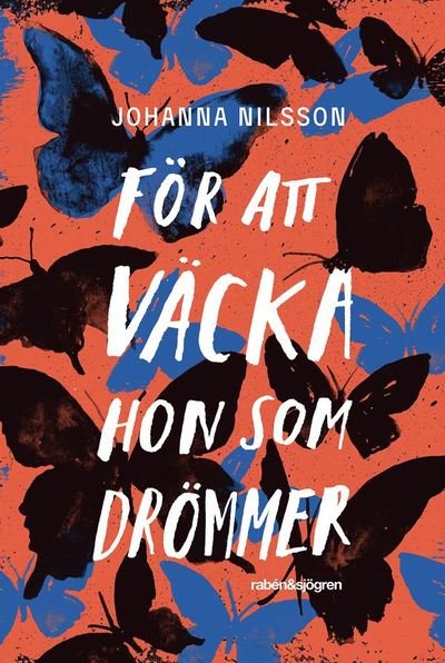 Cover for Johanna Nilsson · För att väcka hon som drömmer (Paperback Bog) (2018)