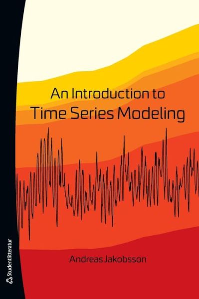 Cover for Andreas Jakobsson · An Iintroduction to time series modeling (Paperback Book) (2013)