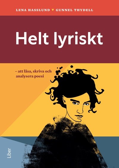 Cover for Lena Hasslund · Helt lyriskt : att läsa, skriva och analysera poesi (Bok) (2024)