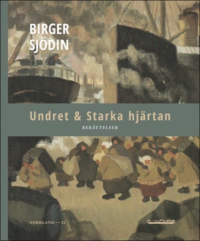Cover for Birger Sjödin · Serie Norrland: Undret &amp; Starka hjärtan (Book) (2020)