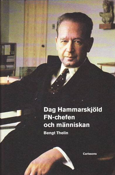 Cover for Bengt Thelin · Dag Hammarskjöld : FN-chefen och människan (Bound Book) (2010)