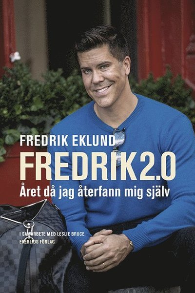 Fredrik Eklund · Fredrik 2.0 : Året då jag återfann mig själv (Paperback Book) (2018)