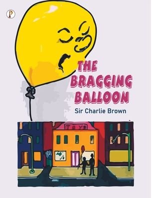 Cover for Sir Charlie Brown · The Bragging Balloon (Paperback Book) (2021)