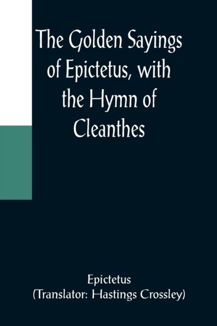 Cover for Epictetus · The Golden Sayings of Epictetus, with the Hymn of Cleanthes (Paperback Bog) (2022)