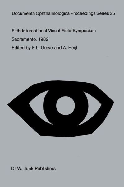 Cover for E L Greve · Fifth International Visual Field Symposium: Sacramento, October 20-23, 1982 - Documenta Ophthalmologica Proceedings Series (Paperback Bog) [Softcover reprint of the original 1st ed. 1983 edition] (2011)