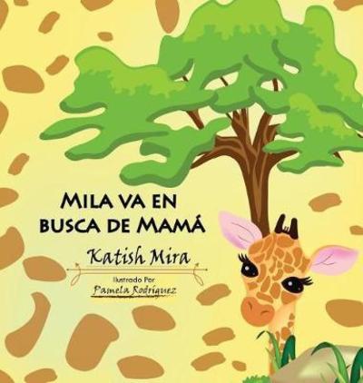 Cover for Katish Mira · Mila Va En Busca de Mam (Hardcover Book) (2018)