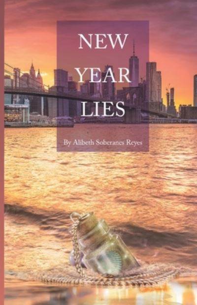 Cover for Alibeth Soberanes Reyes · New Year Lies (Paperback Book) (2022)