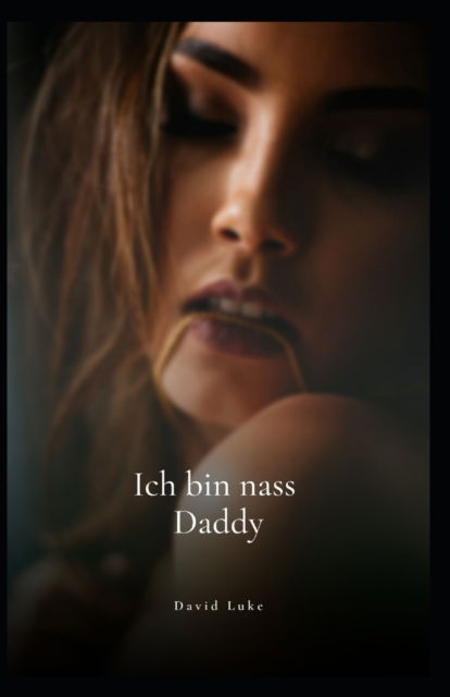 Cover for David Luke · Schmutziger Vater, ich bin nasser Daddy (Paperback Book) (2022)