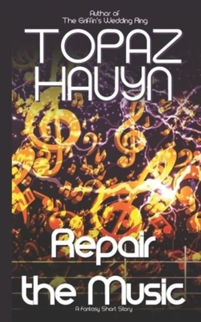Cover for Hauyn Topaz Hauyn · Repair the Music: A Fantasy Short Story (Taschenbuch) (2022)