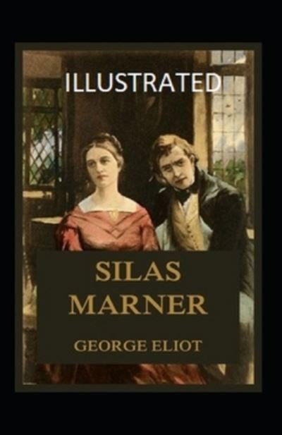 Cover for George Eliot · Silas Marner Illustrated (Paperback Book) (2021)