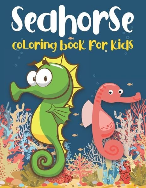 Cover for Rr Publications · Seahorse Coloring Book For Kids: Large Seahorse Coloring Book (Paperback Bog) (2021)