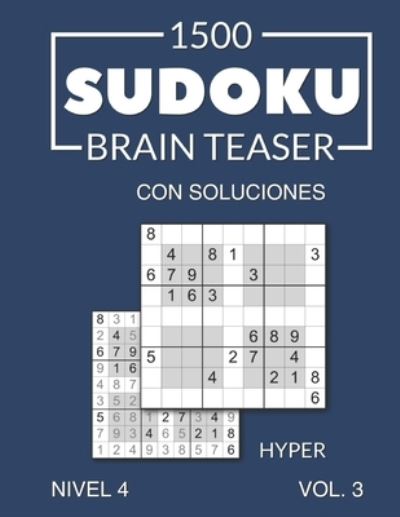 Cover for Morari Media Es · 1500 Sudoku Brain Teaser Hyper con soluciones: Nivel 4 (dificil), Volumen 3, Edicion en espanol (Paperback Book) (2021)