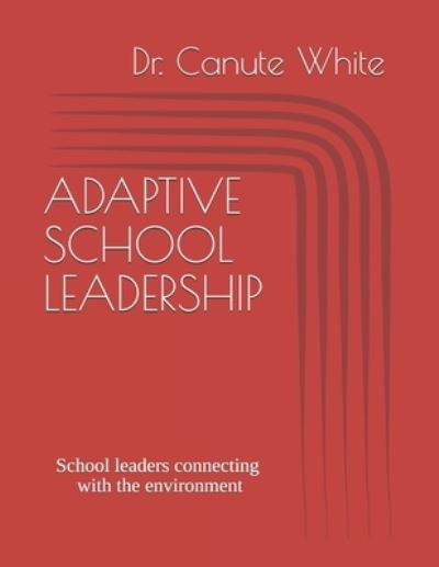 Cover for Canute White · Adaptive School Leadership: School leaders connecting with the environment (Pocketbok) (2021)