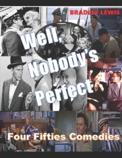 Cover for Bradley Lewis · Well, Nobody's Perfect: Four Fifties Comedies (Paperback Book) (2020)