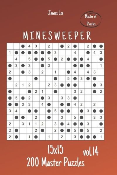 Cover for James Lee · Master of Puzzles - Minesweeper 200 Master Puzzles 15x15 vol.14 (Paperback Book) (2020)
