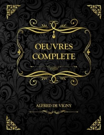 Cover for Alfred De Vigny · Oeuvres completes (Paperback Book) (2021)