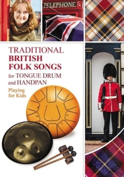 Cover for Helen Winter · Traditional British Folk Songs for Tongue Drum or Handpan: Playing for Kids - Easy Tongue Drum Sheet Music (Taschenbuch) (2021)