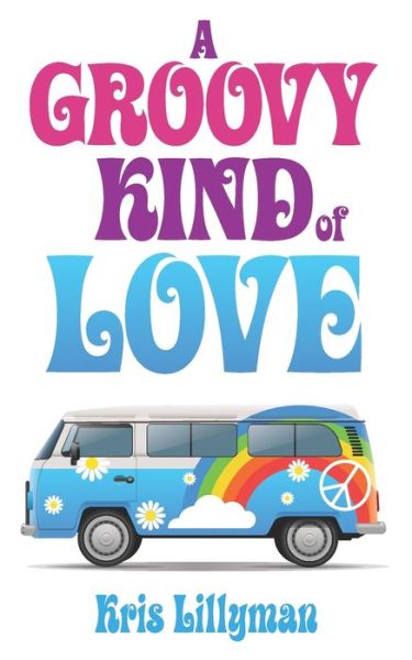 Cover for Kris Lillyman · A Groovy Kind Of Love (Paperback Book) (2020)