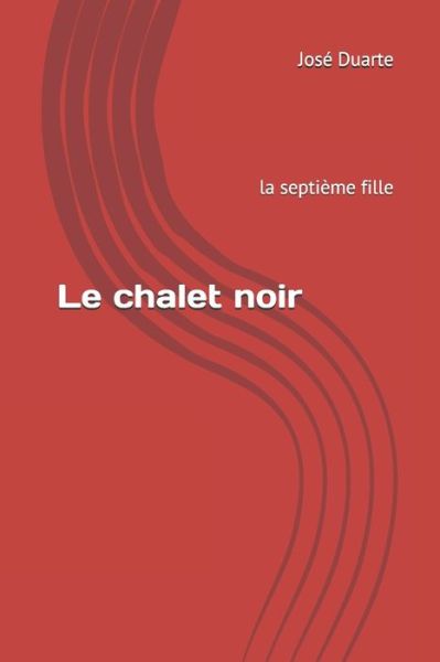 Cover for Jose Duarte · Le chalet noir (Pocketbok) (2020)