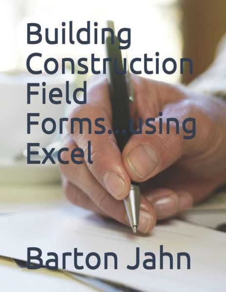 Cover for Barton Jahn · Building Construction Field Forms...using Excel (Paperback Book) (2020)