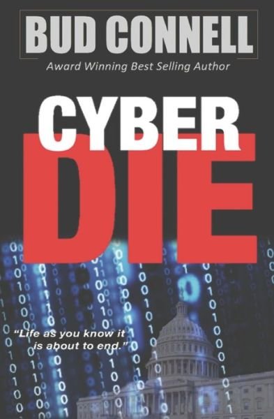 Cyberdie - Bud Connell - Boeken - Independently Published - 9798608918742 - 9 februari 2020