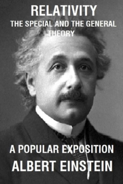 Relativity - Albert Einstein - Books - Independently Published - 9798649607742 - May 29, 2020