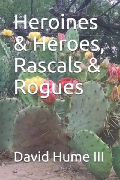 Cover for III David Hume · Heroines &amp; Heroes, Rascals &amp; Rogues (Paperback Book) (2020)