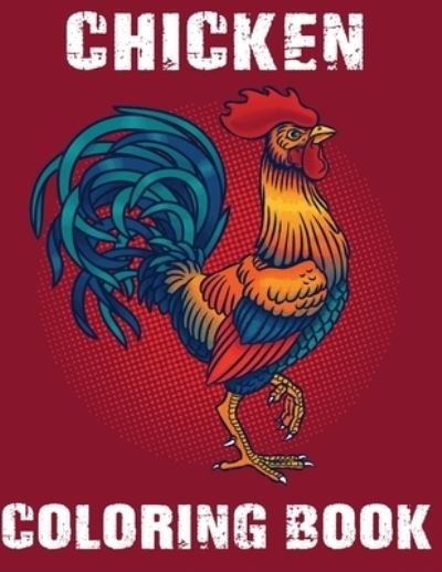 Chicken Coloring Book - Blue Zine Publishing - Bücher - Independently Published - 9798693732742 - 4. Oktober 2020