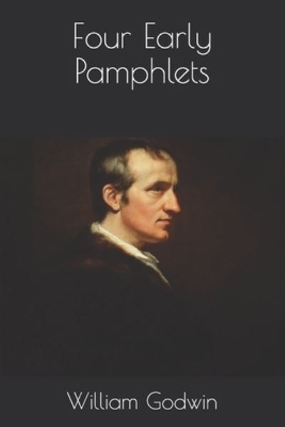 Cover for William Godwin · Four Early Pamphlets (Paperback Book) (2020)