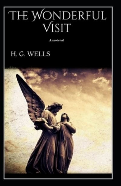 The Wonderful Visit Annotated - H G Wells - Libros - Independently Published - 9798701457742 - 28 de enero de 2021