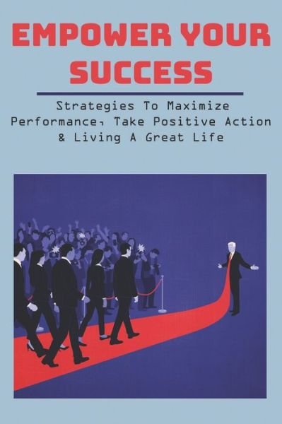 Empower Your Success - Elmira Buxton - Boeken - Independently Published - 9798709534742 - 15 februari 2021