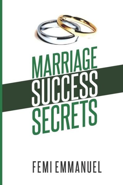 Cover for Femi Emmanuel · Marriage Success Secrets (Taschenbuch) (2021)