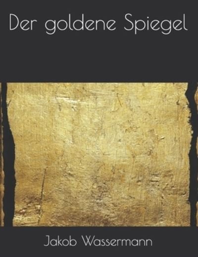 Cover for Jakob Wassermann · Der goldene Spiegel (Paperback Book) (2021)